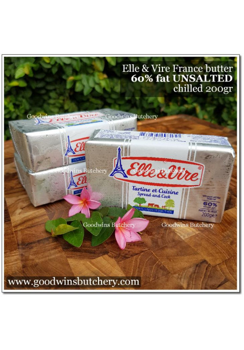 Butter France ELLE & VIRE 60% fat UNSALTED mentega butter tanpa garam Elle&Vire chilled 200g